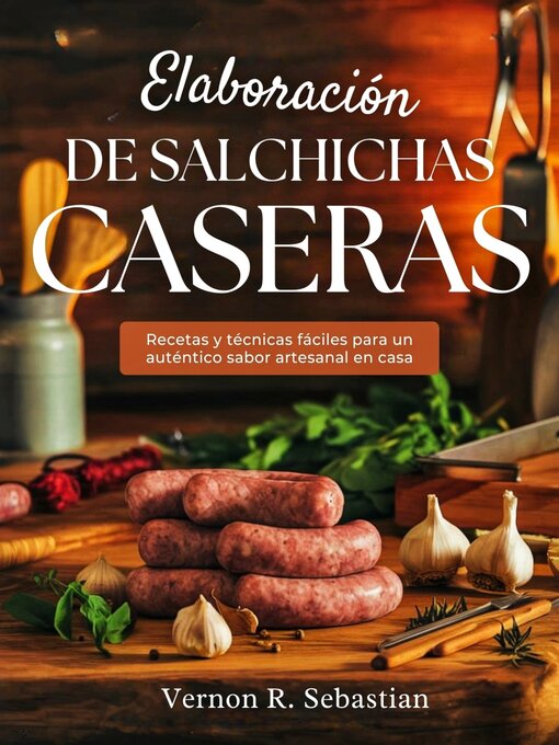 Title details for Elaboración de salchichas caseras by Vernon R. Sebastian - Available